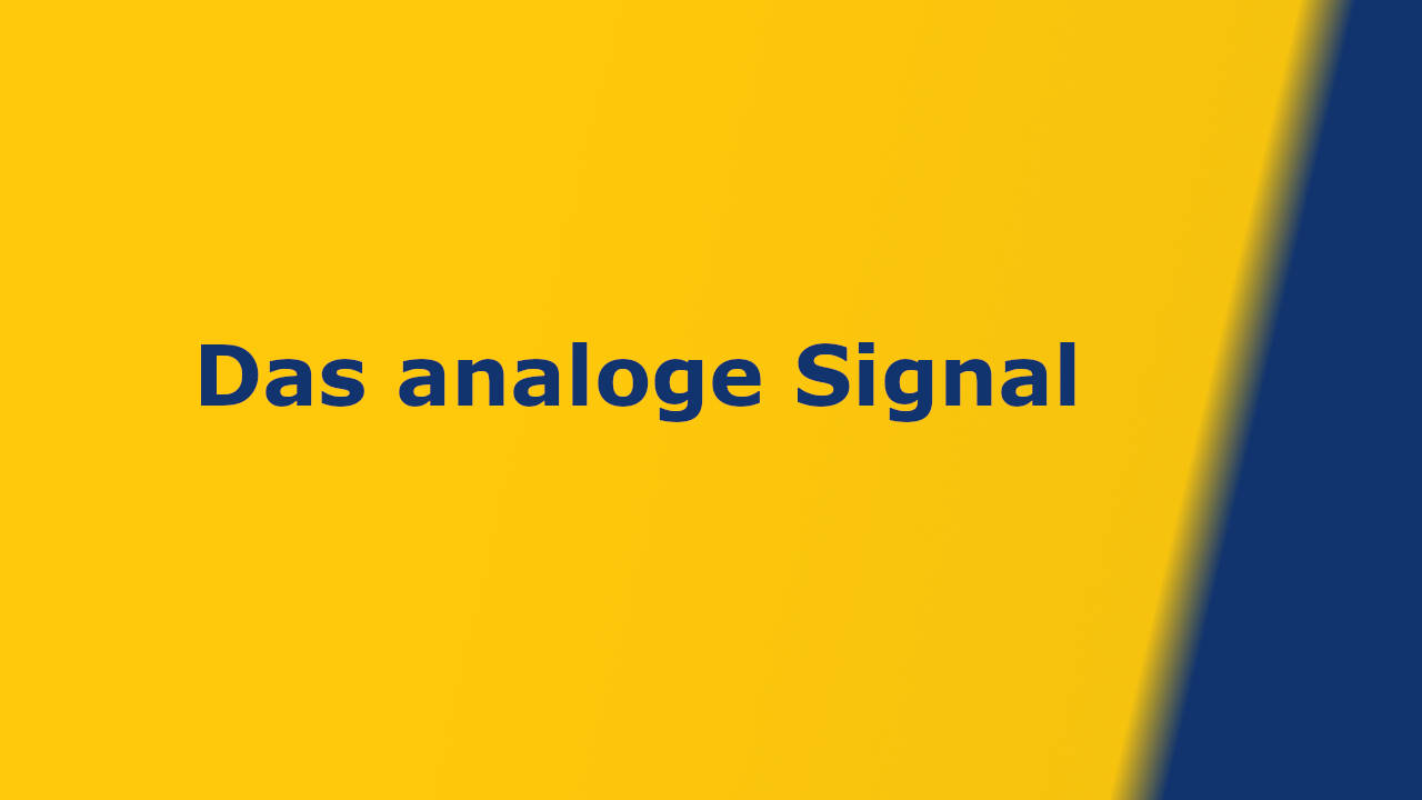 Was ist das analoge Signal?